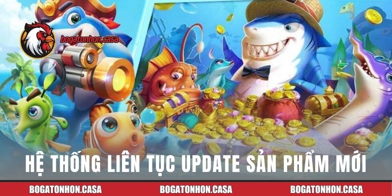 Hệ thống liên tục update sản phẩm mới